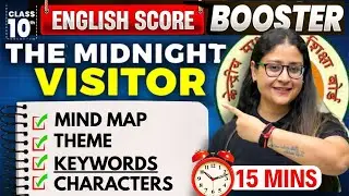 The Midnight Visitor 🔥 Class 10 English 🔥 Score Booster | Summary Under 15 Min | CBSE 2026 | Nikita
