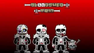 [Bloodshed Trio] Unhinged Bloodlust (Phase 1)