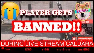 PLAYER GETS BANNED IN CALDARA DURING LIVE STREAM GAME!!!!