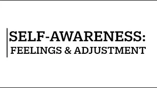 Self-Awareness: Feelings and Adjustment
