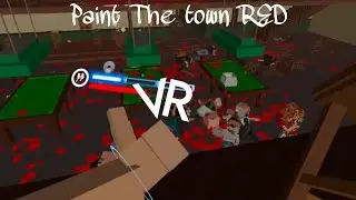 Играю в Paint The town RED но в Виртуальной реальности | Paint The town RED VR
