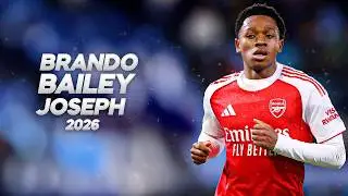 Brando Bailey-Joseph - The Future of Arsenal - 2026ᴴᴰ