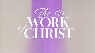 The Death of Jesus: The Work of Christ, Part 2 (Selected Scripture) - Xavier Ries