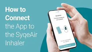 SyqeAir App Tutorial - How to Connect the SyqeAir Inhaler to the App? | Syqe