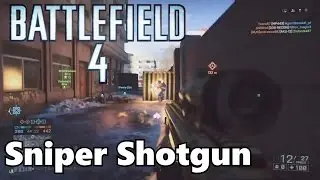 Battlefield 4 Stupid Setups: The Shotgun Sniper!