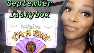Сентябрь 2019! Распаковка LashyBox! Моя ЛЮБИМАЯ подписка! 🤗🤗 | TonyaNicole