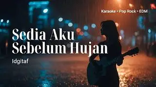 Idgitaf &ndash; Sedia Aku Sebelum Hujan (Karaoke) | Pop Rock EDM Cover SquidNT