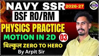 Indian Navy 2026 physics | Motion In 2D For Navy SSR & Bsf | Physics For NAVY and BSF