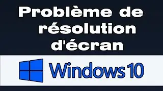 Comment r&eacute;soudre le probl&egrave;me de r&eacute;solution d'&eacute;cran dans Windows 10 🖥️⚙️