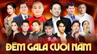 ĐÊM GALA CUỐI NĂM 🔥🔥Hoài Linh - Trường Giang - Xuân Hinh - Xuân Bắc - Trường Vũ | Ca Nhạc Hài Kịch