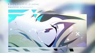[MUSYNC] Lockdown (ft. NEONA) (musynx edit.) - PIKASONIC & Tatsunoshin