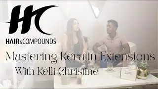 Mastering Keratin Bond Hair Extensions: With Celebrity Stylist Kelli Christine