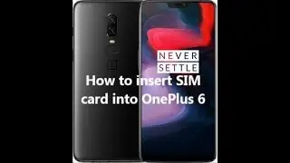 How to insert SIM card into OnePlus 6