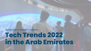 Fluxguide & zetcom explore tech trends in UAE 2022