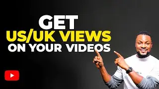 How to Get VIEWS from US, UK and Canada to GROW YOUR CHANNEL FAST