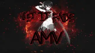 [AMV] Let it fade - Akame Ga Kill