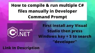 How to compile & run multiple (C#) C Sharp files using developer command prompt