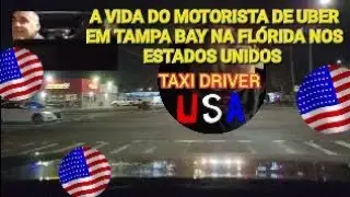 A VIDA DO MOTORISTA DE UBER EM TAMPA BAY NA FL&Oacute;RIDA ESTADOS UNIDOS E A VIDA EM GERAL POR AQUI