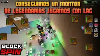 🔥BLOCK SPIN🔥CONSEGUIMOS UN MONTON DE LEGENDARIAS CON LAG💀💀🔥