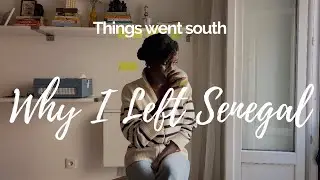 The Real Reason Why I Left Dakar, Senegal.