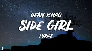 Dean Khao - Side Girl (Lyrics)