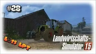 Ls15 LPT | Landwirtschafts-Simulator 15 - Belgique Profonde - #28 - Endspurt zum Ls17