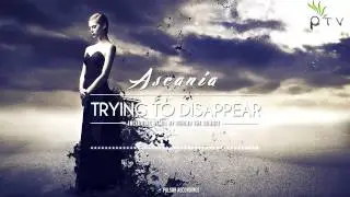 Ascania - Trying To Disappear (Original Mix)