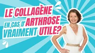 Arthrose : pourquoi le collag&egrave;ne est utile