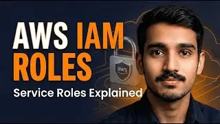 AWS IAM Roles Explained | Service Roles, Types & How to Create IAM Roles