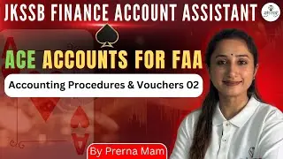 Accounting Procedures & Vouchers 02 |Class 10|JKSSB FINANCE ACCOUNT ASSISTANT 2026| By Prerna Mam