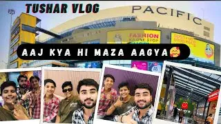 PACIFIC MALL NSP PITAMPURA VLOG 😍 | @tusharvlogs397
