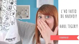HAUL TIGER FEBBRAIO!!