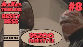 95 ZOO: luXe Timeless / Bessy Bess - FREESTYLE #8 LLOYD BANKS - I'M SO FLY
