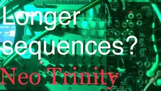 Neo Trinity - make longer sequences!