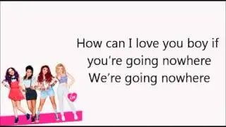 Little Mix - Going Nowhere (lyrics+pictures)