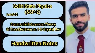 Lec#05 || Summorfeld Quantum Theory Of Free Electrons In 1 Dimensional Crystal Box | Handwriten Note