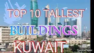 TOP 10 TALLEST BUILDINGS IN KUWAIT