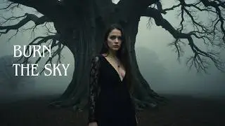 Burn the Sky – Dark Fantasy Music | Cinematic Haunted Atmosphere