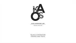 Linea Kaos: telai e contenitori / Kaos range: frames and trays Art K100 - K220