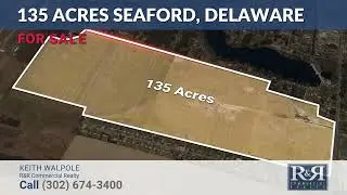 FOR SALE: 135 Acres of Prime Residential Land &ndash; Seaford, Delaware