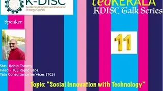 ted Kerala - Session 11 by   Shri. Robin Tommy, Head - TCS Rapid Labs, Tata Consultancy Services