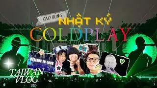 NHẬT KÝ SẮC MÀU 🪐 Coldplay Concert in Kaohsiung, Taiwan || Banh Gio Journal Vol.06