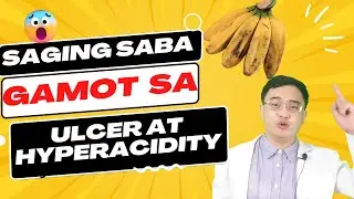 SAGING SABA GAMOT SA ULCER, HYPERACIDITY?