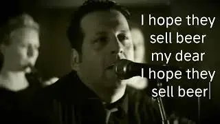 I Hope They Sell Beer In Hell | With Lyrics | by  Mr. Irish Bastard