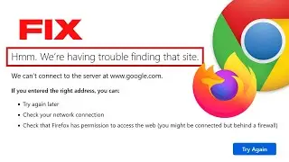 [Fix] Hmm. We're Having Trouble Finding That Site | Mozilla Firefox Error | Google Chrome