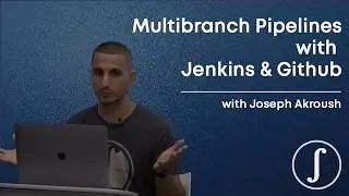 Multibranch Pipelines with Jenkins & GitHub - Joe Akroush
