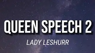 LADY LESHURR - QUEEN'S SPEECH 2 ( LYRICS )