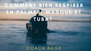 Comment bien respirer en palmes, masque et tuba ?