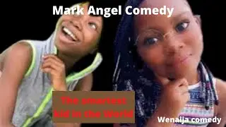 The smartest kid in the World #Wikipedia (Mark angel comedy) (Wenaija comedy)