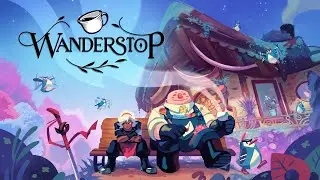 Wanderstop First Playthrough [Out Now!]